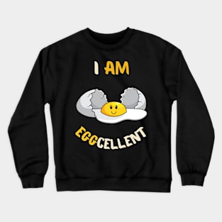 i am eggcellent Crewneck Sweatshirt